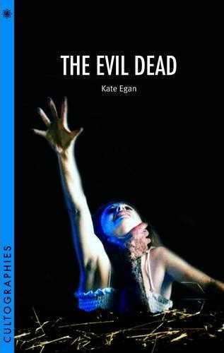 The Evil Dead (Cultographies)