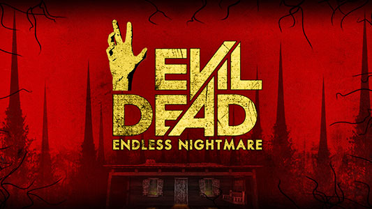 Evil Dead: Endless Nightmare
